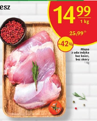 Delikatesy Centrum Mięso z uda indyka bez kości, bez skóry 1 kg oferta