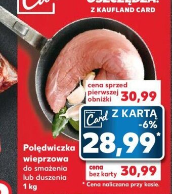 Kaufland Polędwiczka wieprzowa 1 kg oferta