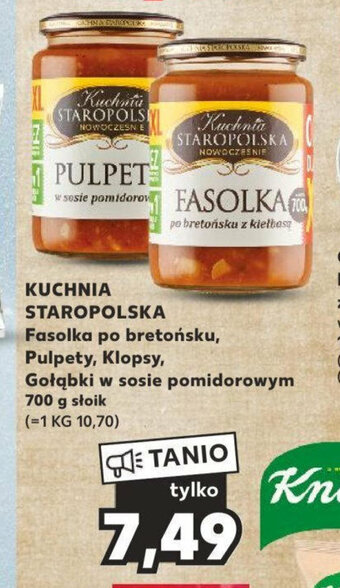 Kaufland KUCHNIA STAROPOLSKA Fasolka po bretońsku, Pulpety, Klopsy, Gołąbki w sosie pomidorowym 700 g oferta