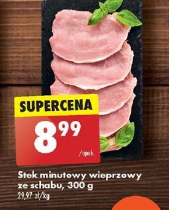 Biedronka Stek minutowy wieprzowy ze schabu 300 g oferta