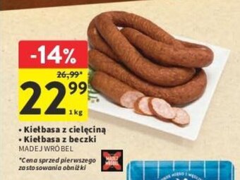 Intermarche Kiełbasa z cielęciną/Kiełbasa z beczki MADEJ WRÓBEL 1kg oferta