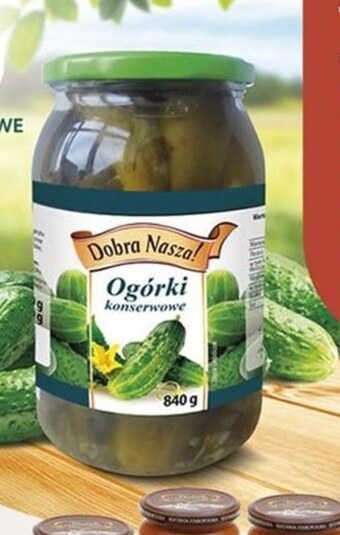 Chata Polska Ogórki konserwowe dobra nasza! oferta