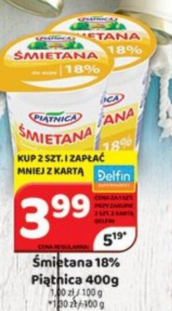 Delfin Śmietana 18% Piątnica 400g oferta