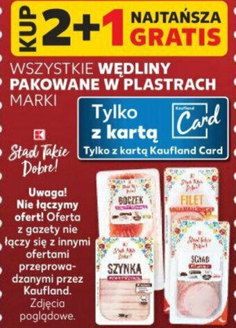 Kaufland WSZYSTKIE WĘDLINY PAKOWANE W PLASTRACH MARKI KAUFLAND oferta