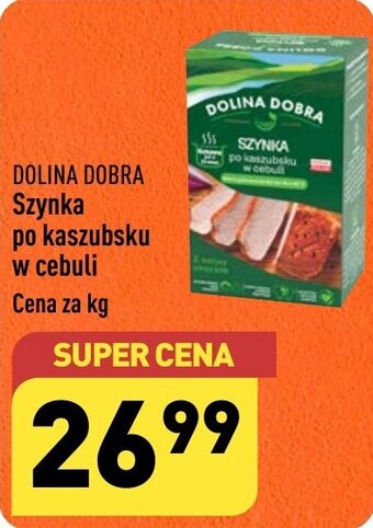 ALDI DOLINA DOBRA Szynka po kaszubsku w cebuli 1kg oferta