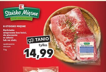 Kaufland K-STOISKO MIĘSNE Karkówka wieprzowa bez kości, do pieczenia w całości lub na steki, 1 kg oferta