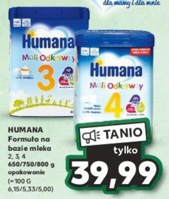 Kaufland HUMANA Formuła na bazie mleka Formuła 650/750/800 g oferta