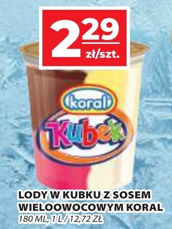Top Market LODY W KUBKU Z SOSEM WIELOOWOCOWYM KORAL 180 ML oferta