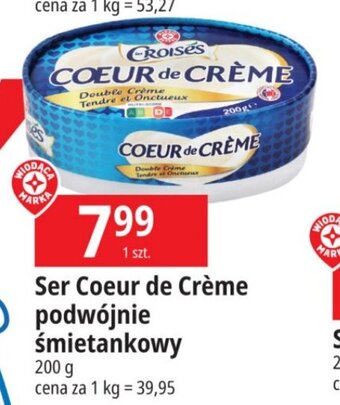 E.Leclerc Ser Coeur de Crème podwójnie śmietankowy 200g oferta