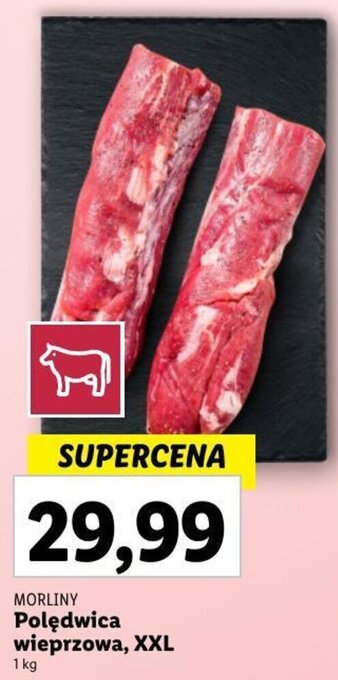 Lidl MORLINY Polędwica wieprzowa, XXL 1 kg oferta