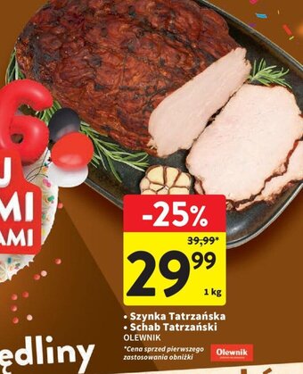 Intermarche Szynka Tatrzańska / Schab Tatrzański OLEWNIK 1 kg oferta