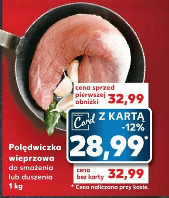 Kaufland Polędwiczka wieprzowa 1 kg oferta