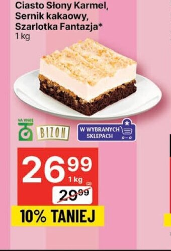 Delikatesy Centrum Ciasto Słony Karmel, Sernik kakaowy, Szarlotka Fantazja* oferta