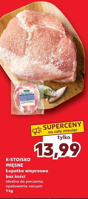 Kaufland K-STOISKO MIĘSNE Łopatka wieprzowa bez kości 1 kg oferta