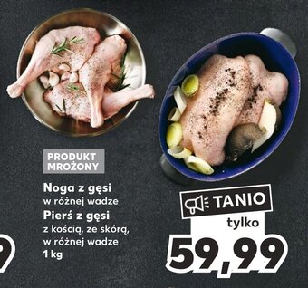 Kaufland Noga z gęsi / Pierś z gęsi z kością 1 kg oferta