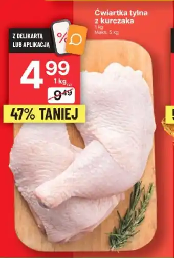 Delikatesy Centrum Ćwiartka tylna z kurczaka 1 kg oferta