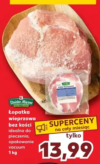 Kaufland Łopatka wieprzowa bez kości 1kg oferta