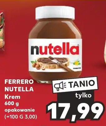 Kaufland FERRERO NUTELLA Krem 600 g oferta