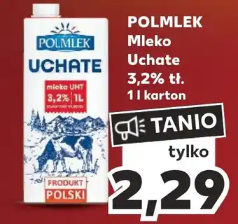 Kaufland POLMLEK Mleko Uchate 3,2 tł. 1 l oferta