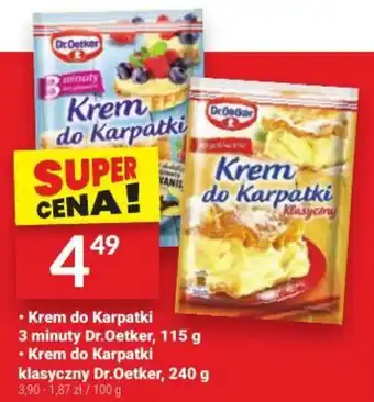 Twój Market • Krem do Karpatki 3 minuty Dr.Oetker, 115 g • Krem do Karpatki klasyczny Dr.Oetker, 240 g oferta