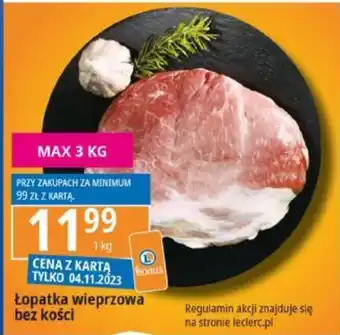 E.Leclerc Łopatka wieprzowa bez kości 1kg oferta