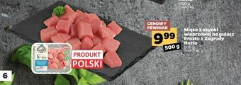 Netto Mięso z szynki wieprzowej na gulasz Prosto z Zagrody Netto oferta