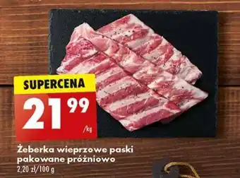 Biedronka Żeberka wieprzowe paski pakowane próżniowo 1kg oferta