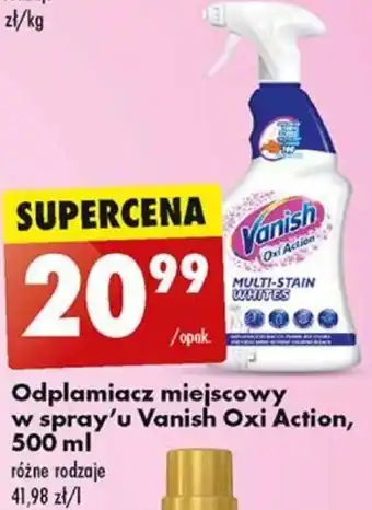 Biedronka Odplamiacz miejscowy w spray'u Vanish Oxi Action, 500 ml oferta