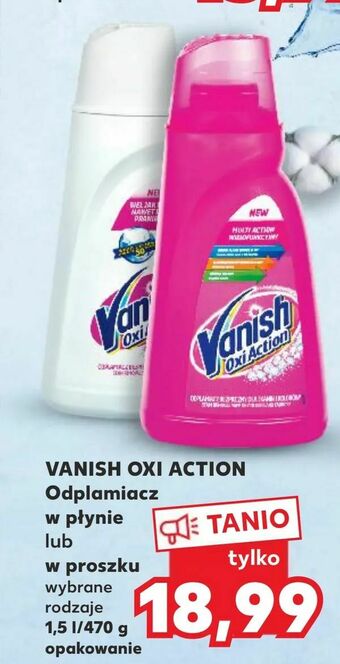Kaufland VANISH OXI ACTION Odplamiacz w płynie lub w proszku oferta
