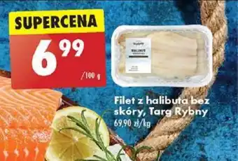 Biedronka Filet z halibuta bez skóry, Targ Rybny 100g oferta