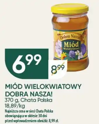 Chata Polska MIÓD WIELOKWIATOWY DOBRA NASZA! Chata Polska 370 g oferta