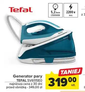 Carrefour Generator pary TEFAL Generator pary TEFAL SV6115E0 najniższa cena z 30 dni przed obniżką - 349,00 zł oferta