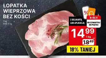 Delikatesy Centrum ŁOPATKA WIEPRZOWA BEZ KOŚCI 1 kg oferta
