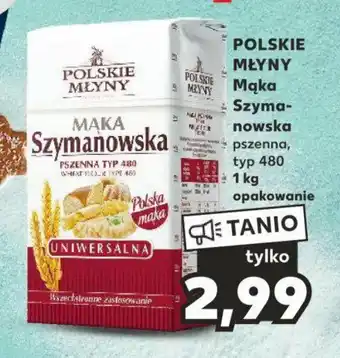 Kaufland POLSKIE MŁYNY Mąka Szymanowska 1kg oferta