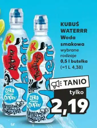 Kaufland KUBUŚ WATERRR Woda smakowa 0,5 L oferta