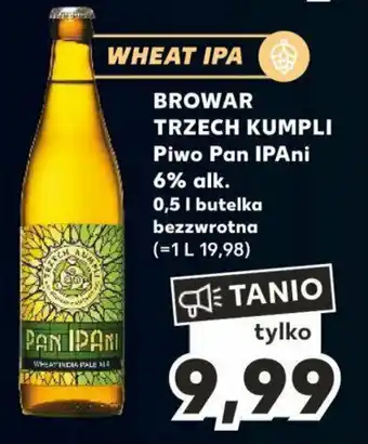 Kaufland BROWAR TRZECH KUMPLI Piwo Pan IPAni 6% alk. 0,5 L butelka bezzwrotna oferta