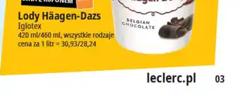 E.Leclerc Lody Häagen Dazs Iglotex 420/460ml oferta
