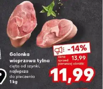 Kaufland Golonka wieprzowa tylna cięta od szynki, najlepsza do pieczenia 1kg oferta