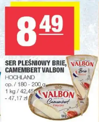 Spar SER PLEŚNIOWY BRIE CAMEMBERT VALBON HOCHLAND 180-200g oferta