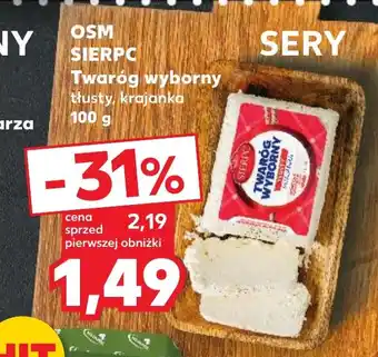 Kaufland OSM SIERPC Twaróg wyborny tłusty, krajanka 100 g oferta
