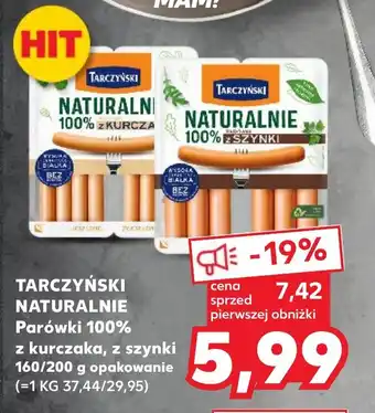 Kaufland TARCZYŃSKI NATURALNIE Parówki 100% z kurczaka, z szynki 160/200 g oferta