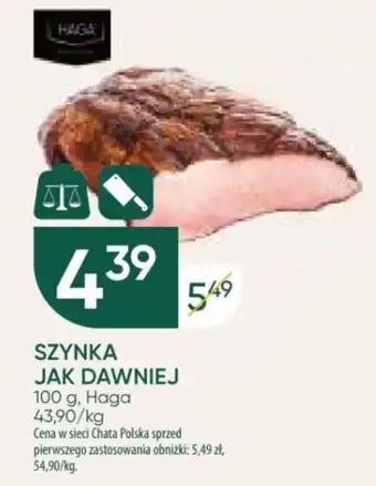 Chata Polska SZYNKA JAK DAWNIEJ Haga 100 g oferta
