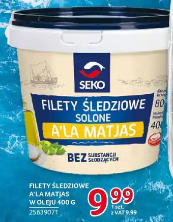 Selgros FILETY ŚLEDZIOWE A'LA MATJAS W OLEJU 400 G oferta