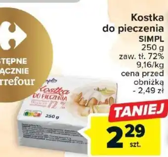 Carrefour Kostka do pieczenia SIMPL 250g oferta