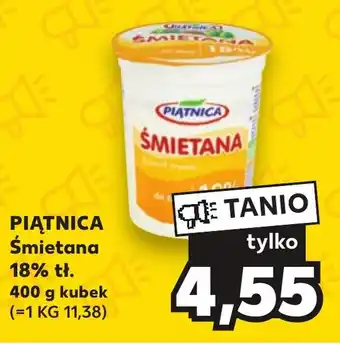 Kaufland PIĄTNICA Śmietana 18% 400 g oferta