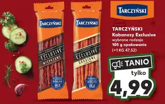Kaufland TARCZYŃSKI Kabanosy Exclusive wybrane rodzaje 105 g opakowanie oferta