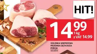 Selgros GOLONKA WIEPRZOWA PRZEDNIA CIĘTA DUŻA PORCJA 1kg oferta