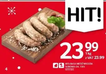 Selgros KIEŁBASA NIEDŹWIEDZIA SUROWA 1kg oferta