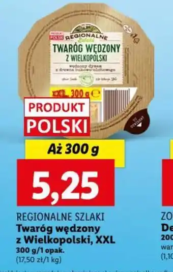 Lidl REGIONALNE TWARÓG WĘDZONY z Wielkopolski XXL 300 g oferta
