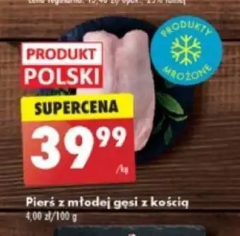 Biedronka Pierś z młodej gęsi z kością 1kg oferta